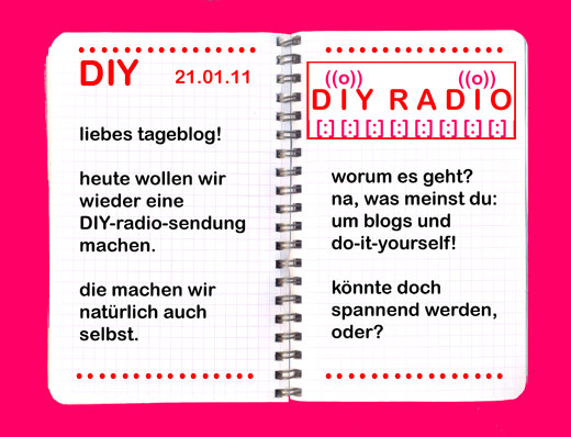 Liebes Tageblog! Wir machen wieder einmal DIY-Radio...